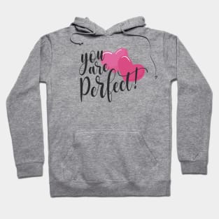 Inspiring You Are Perfect Valentine's Day Quote Hoodie